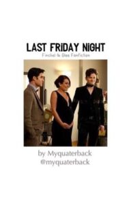 Here's an alt tag for the image: `Last Friday Night fan fiction cover`